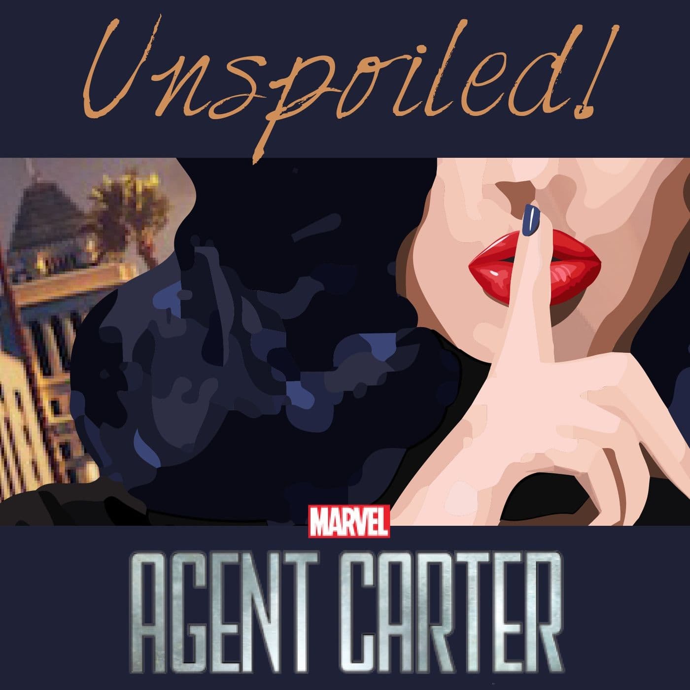 UNspoiled! Agent Carter - Podcasts