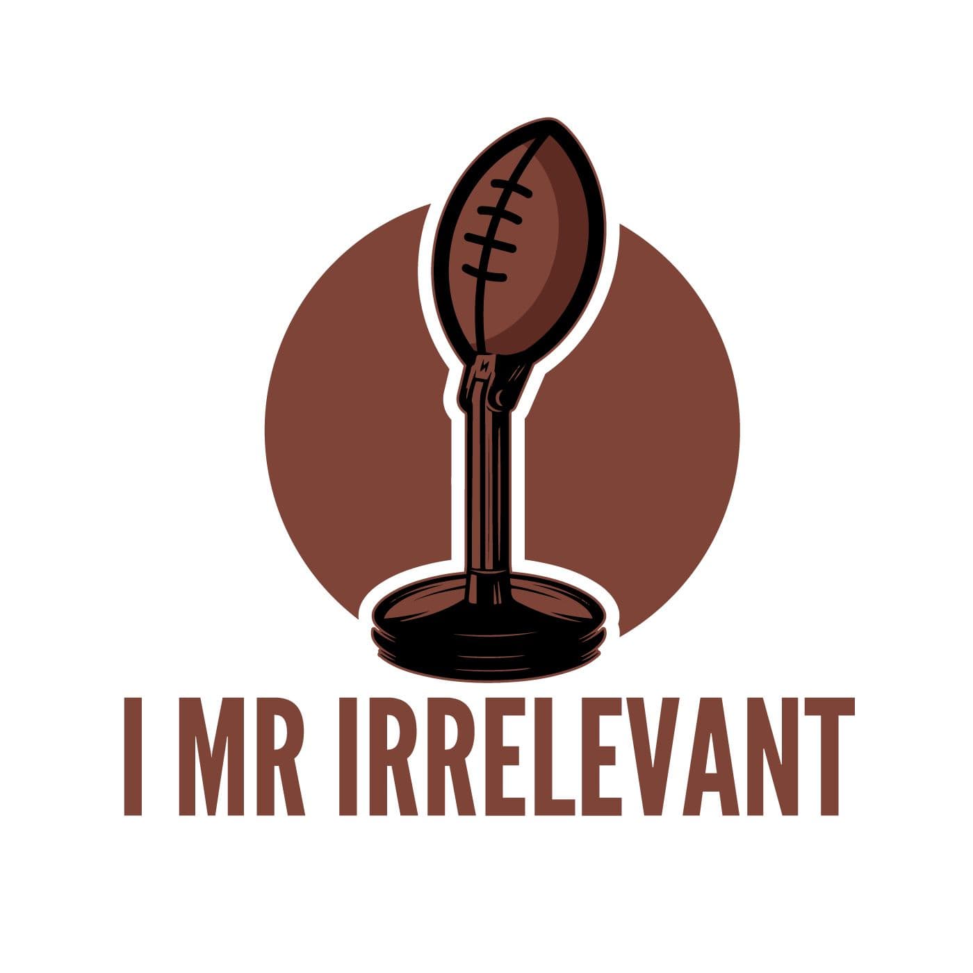 I Mr Irrelevant Podcast - Podcasts