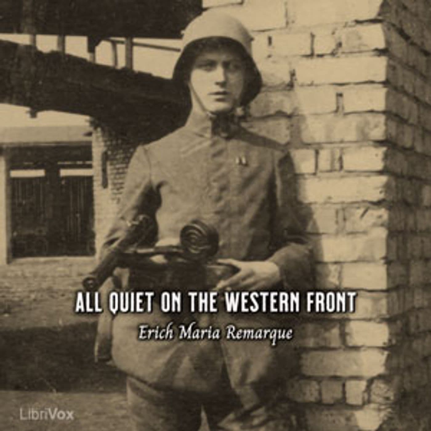All Quiet on the Western Front, Version 2 by Erich Maria Remarque (1898 - 1970) - Podcasts