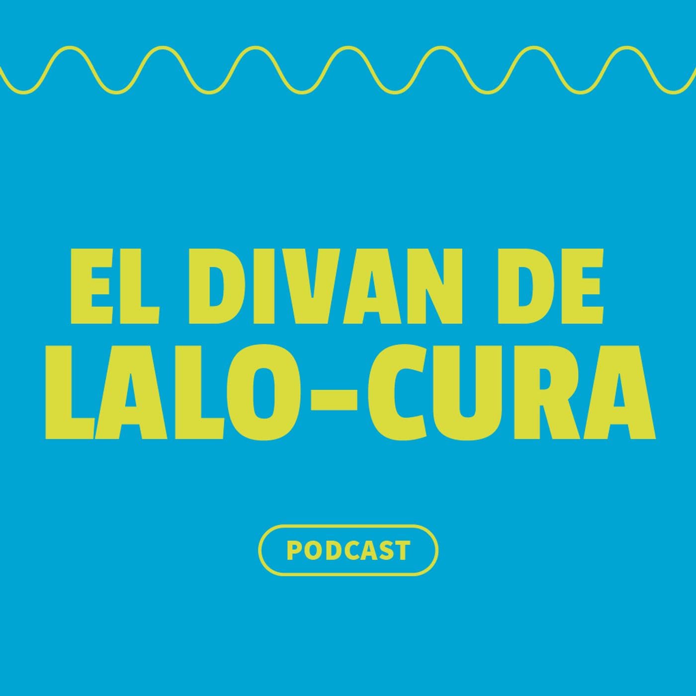 El Diván de Lalo-Cura - Podcasts