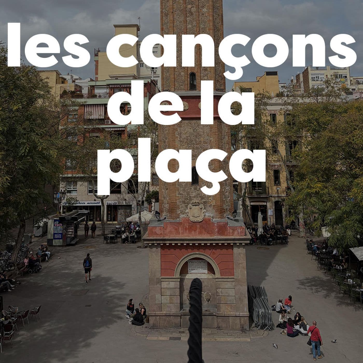 Les cançons de la plaça - Podcasts