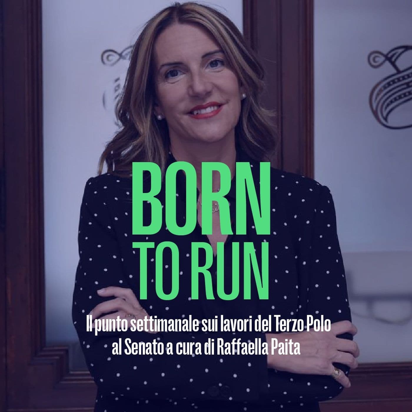 Born to run - Raffaella Paita - Podcasts