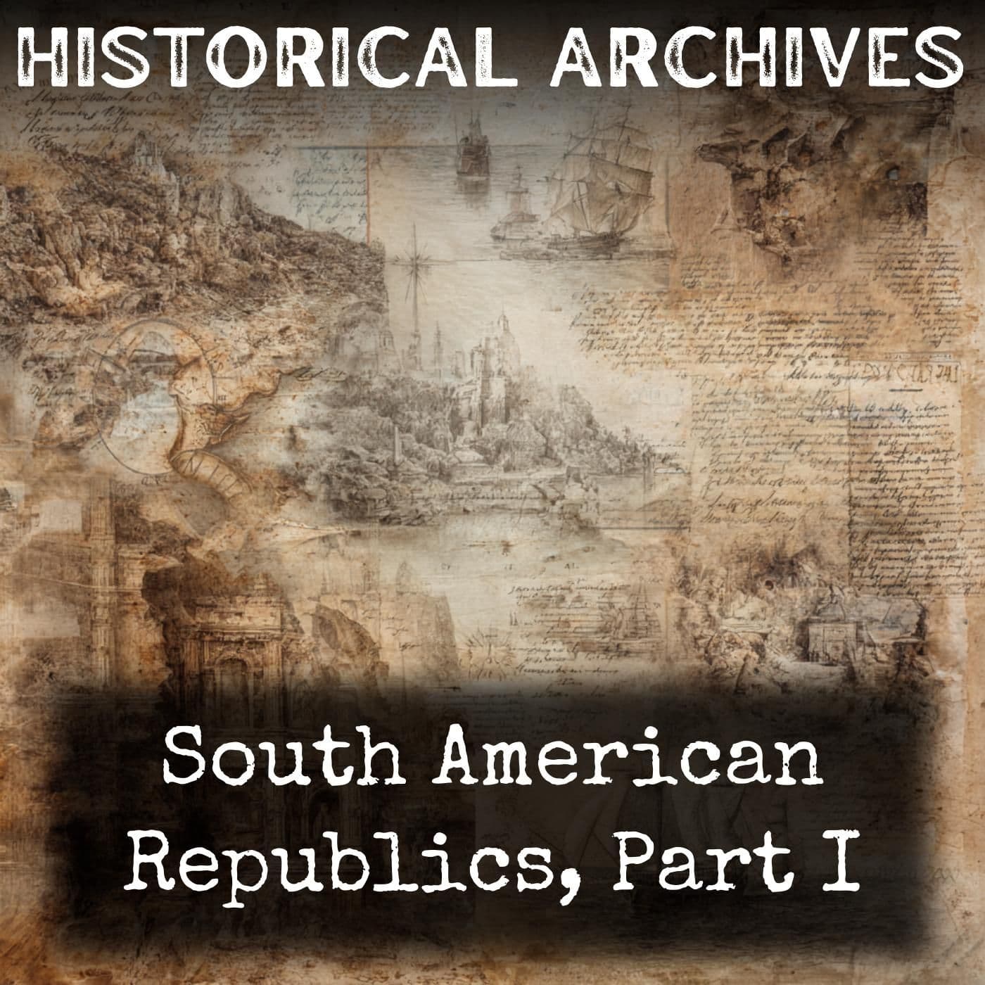 South American Republics, Part I - Podcasts