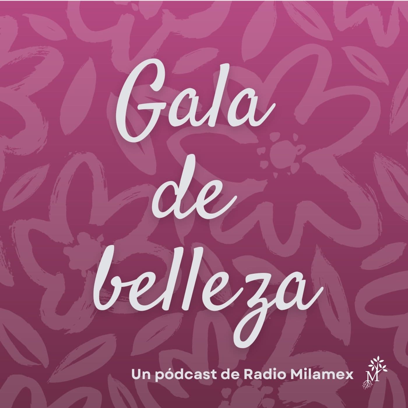 Gala de Belleza - Podcasts