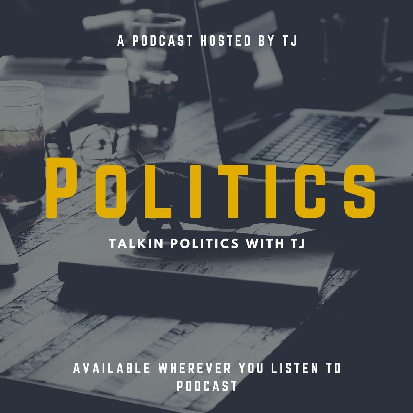 Talking Politics With TJ - Podcasts