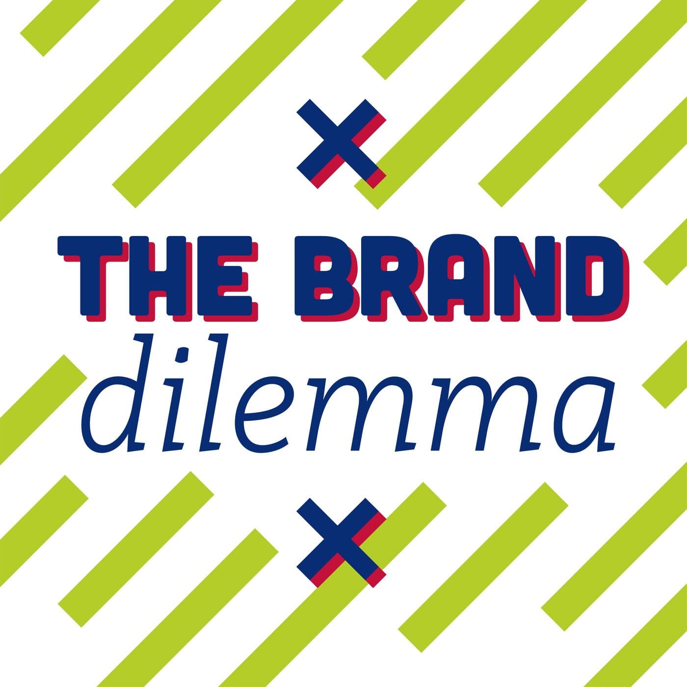 The Brand Dilemma - Podcasts