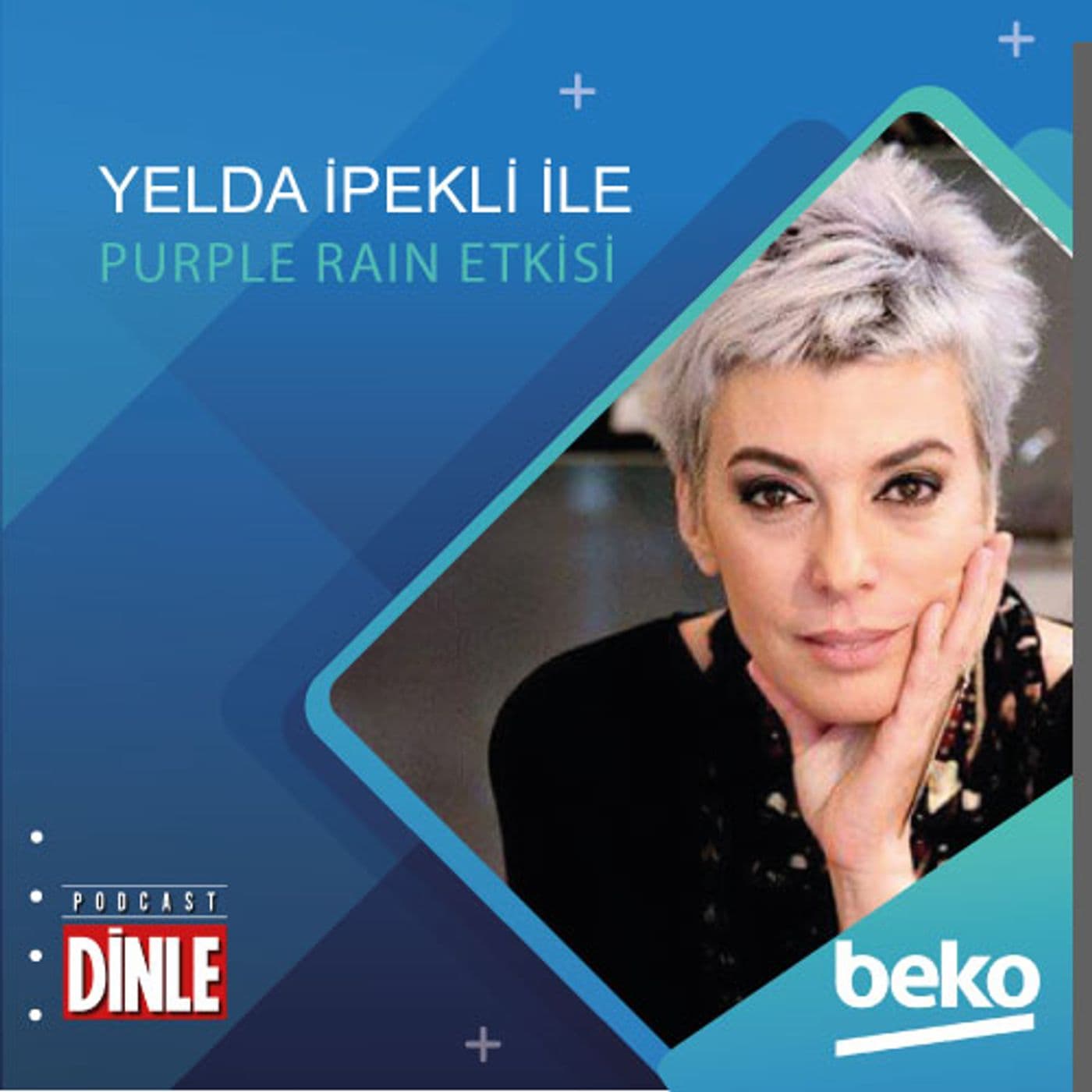 PodcastDinle Pro -BEKO ile Yelda İpekli