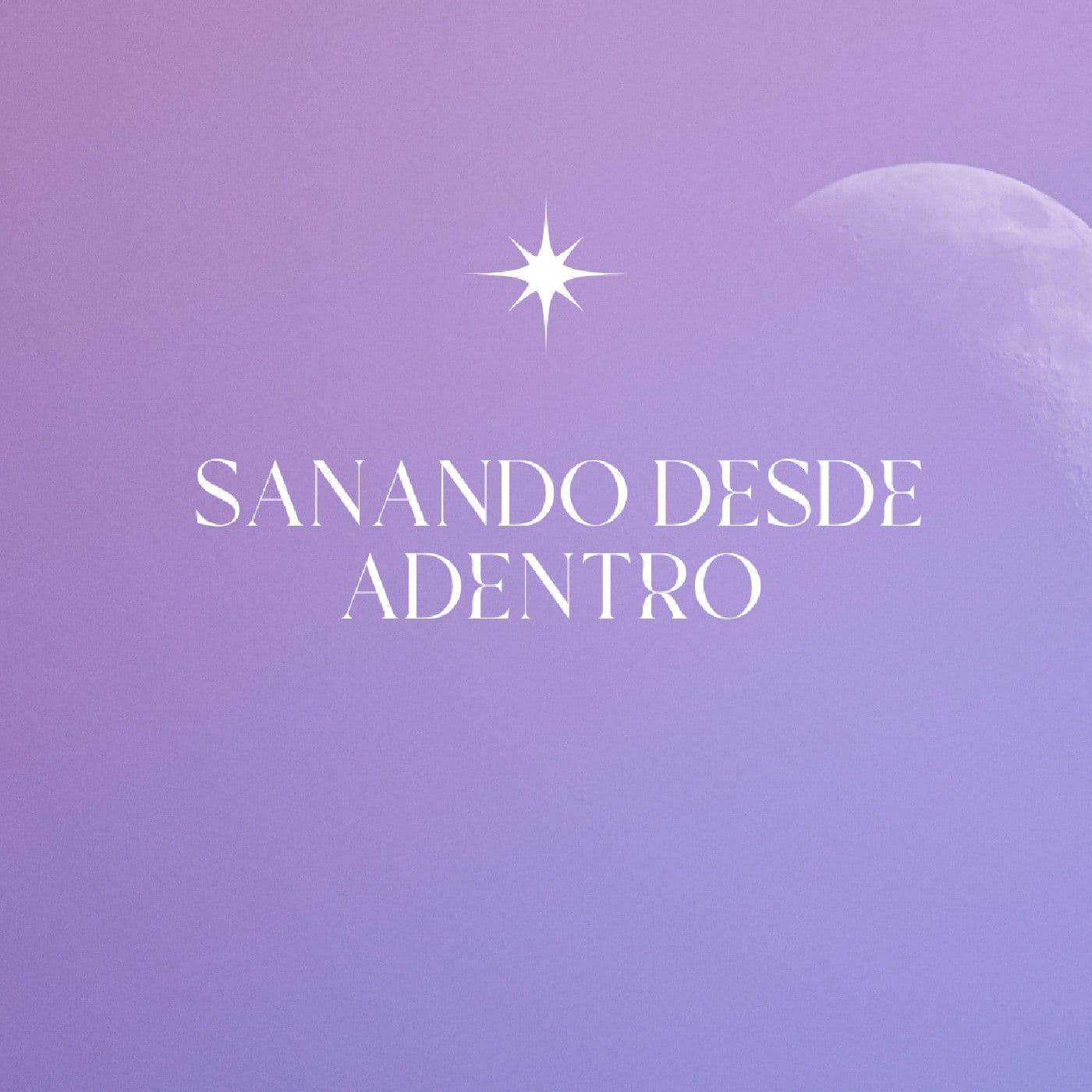 Sanando desde adentro - Podcasts
