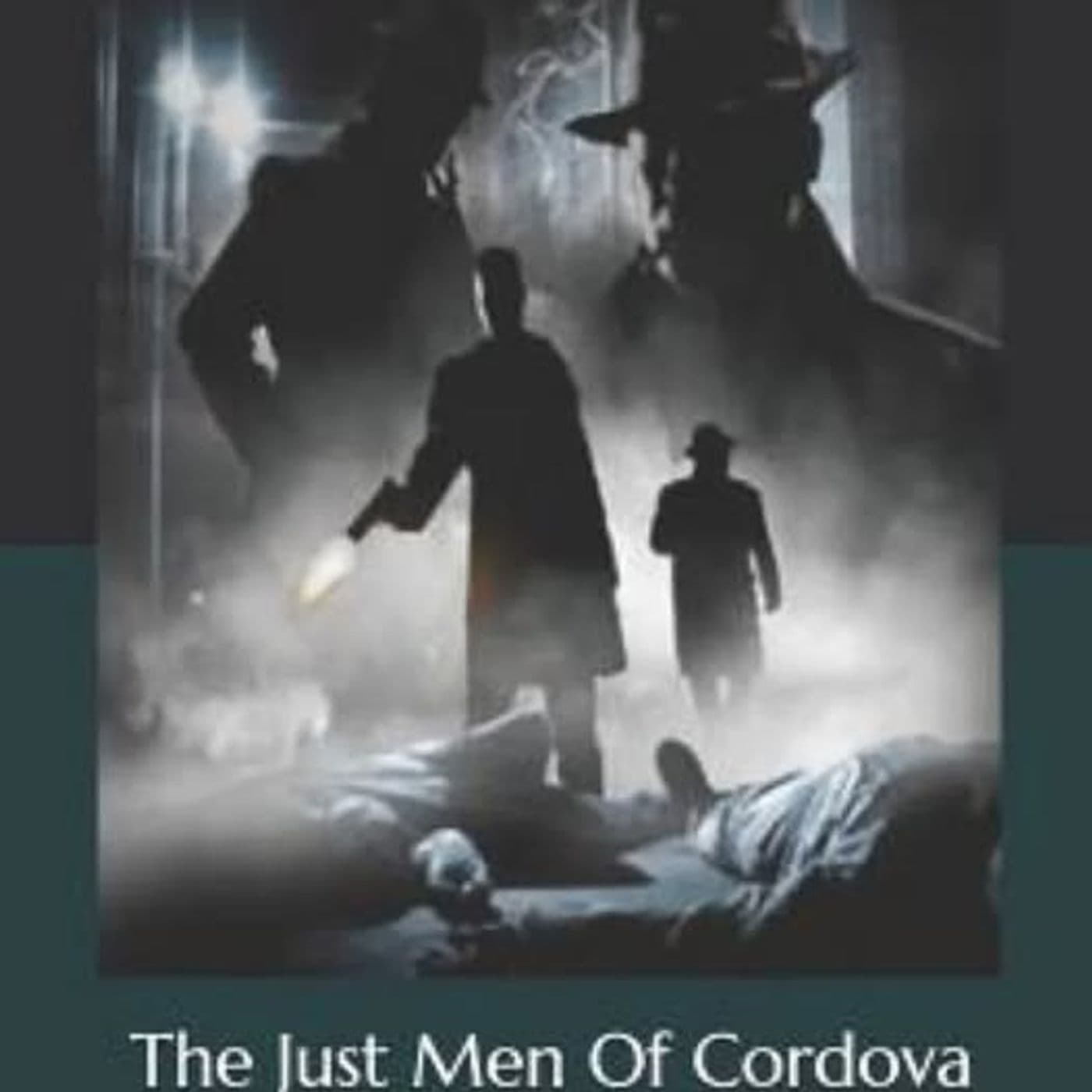 The Just Men of Cordova by Edgar Wallace. - Podcasts