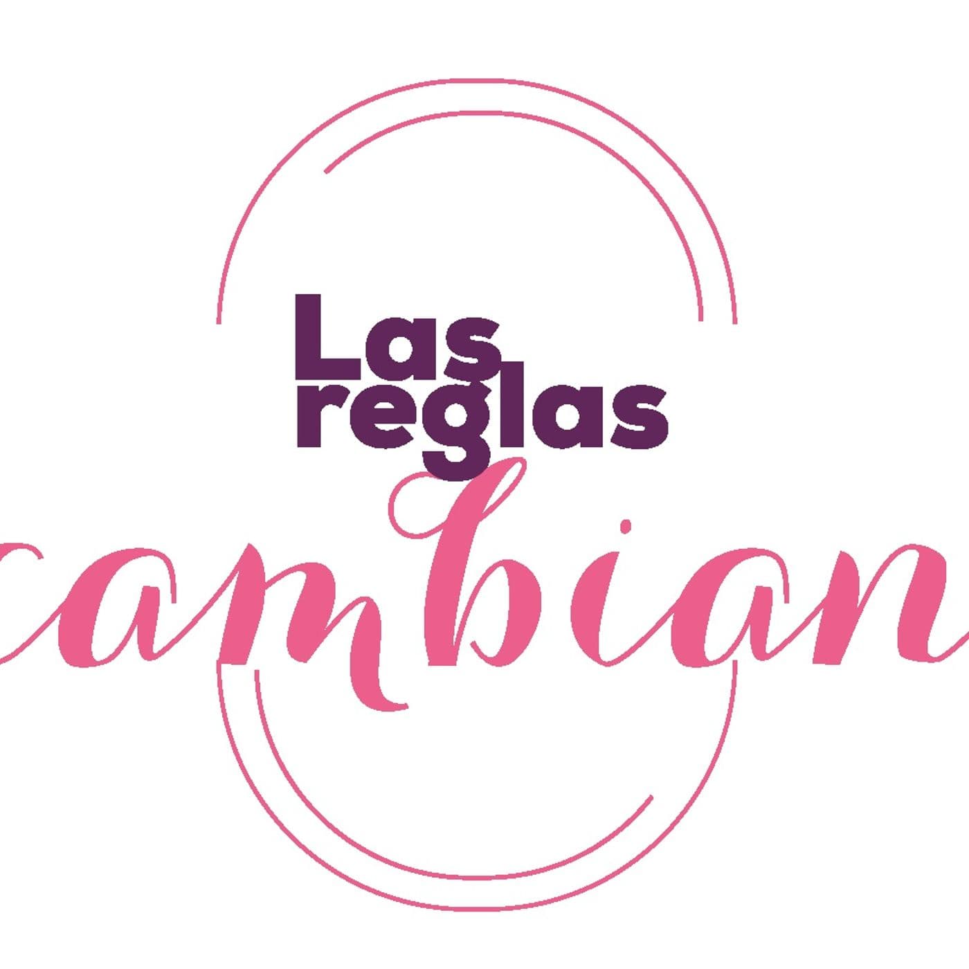 Las reglas cambian MX - Podcasts