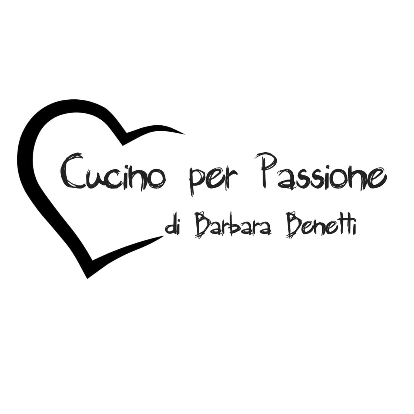 Cucino per Passione di Barbara Benetti - Podcasts