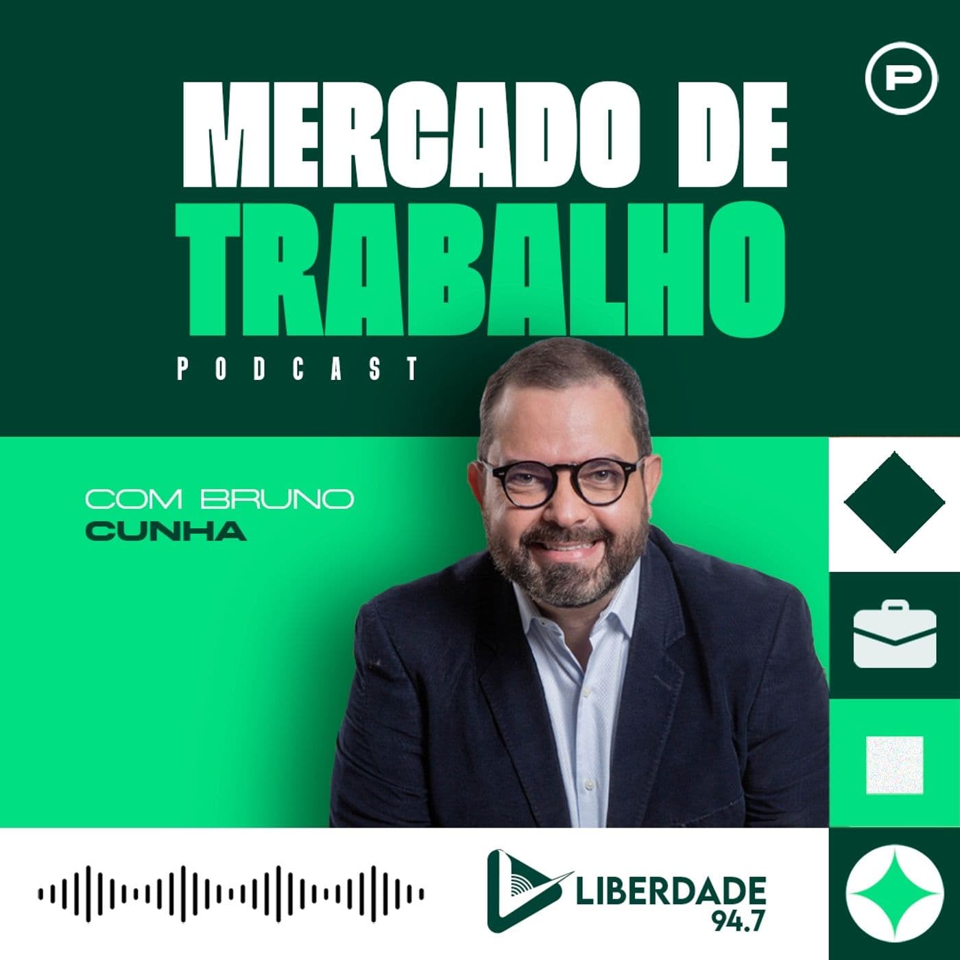 Mercado de Trabalho com Bruno Cunha - Liberdade 94.7 FM - Podcasts