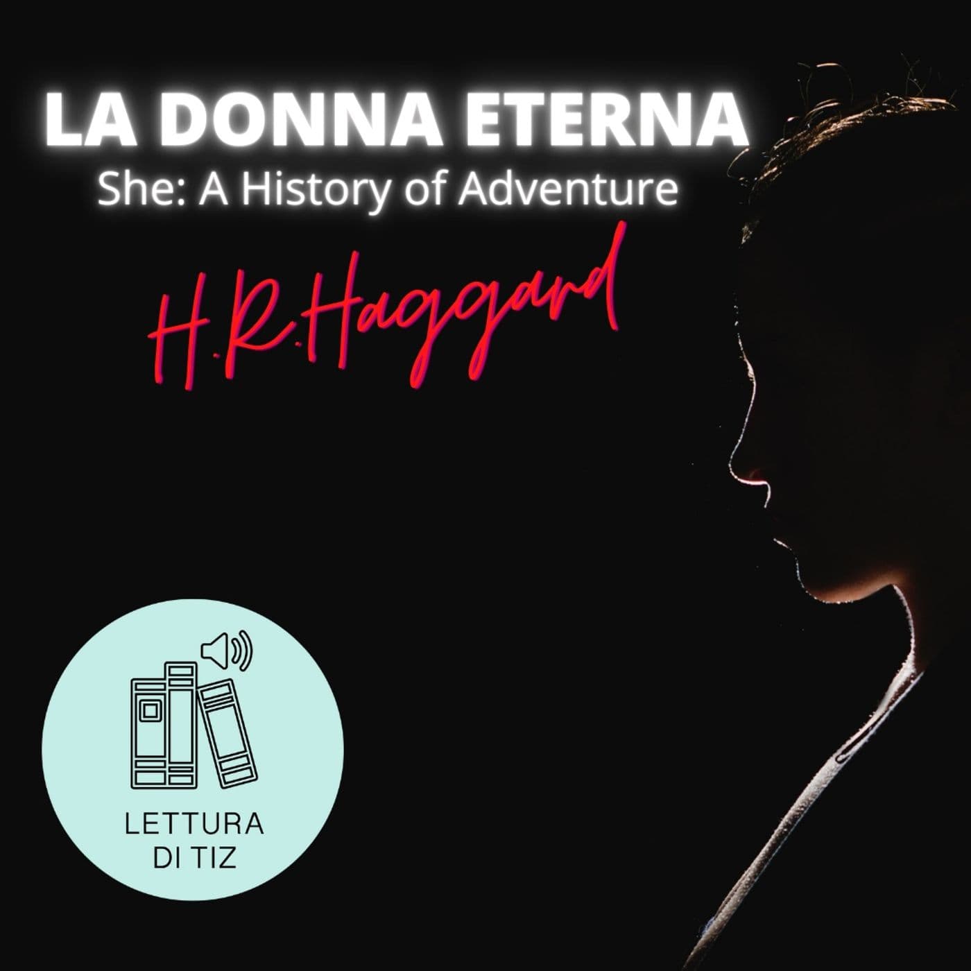 Audiolibro She - La donna eterna - Podcasts
