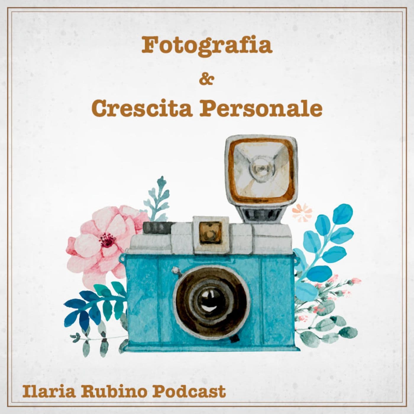Fotografia e Crescita Personale - Podcasts