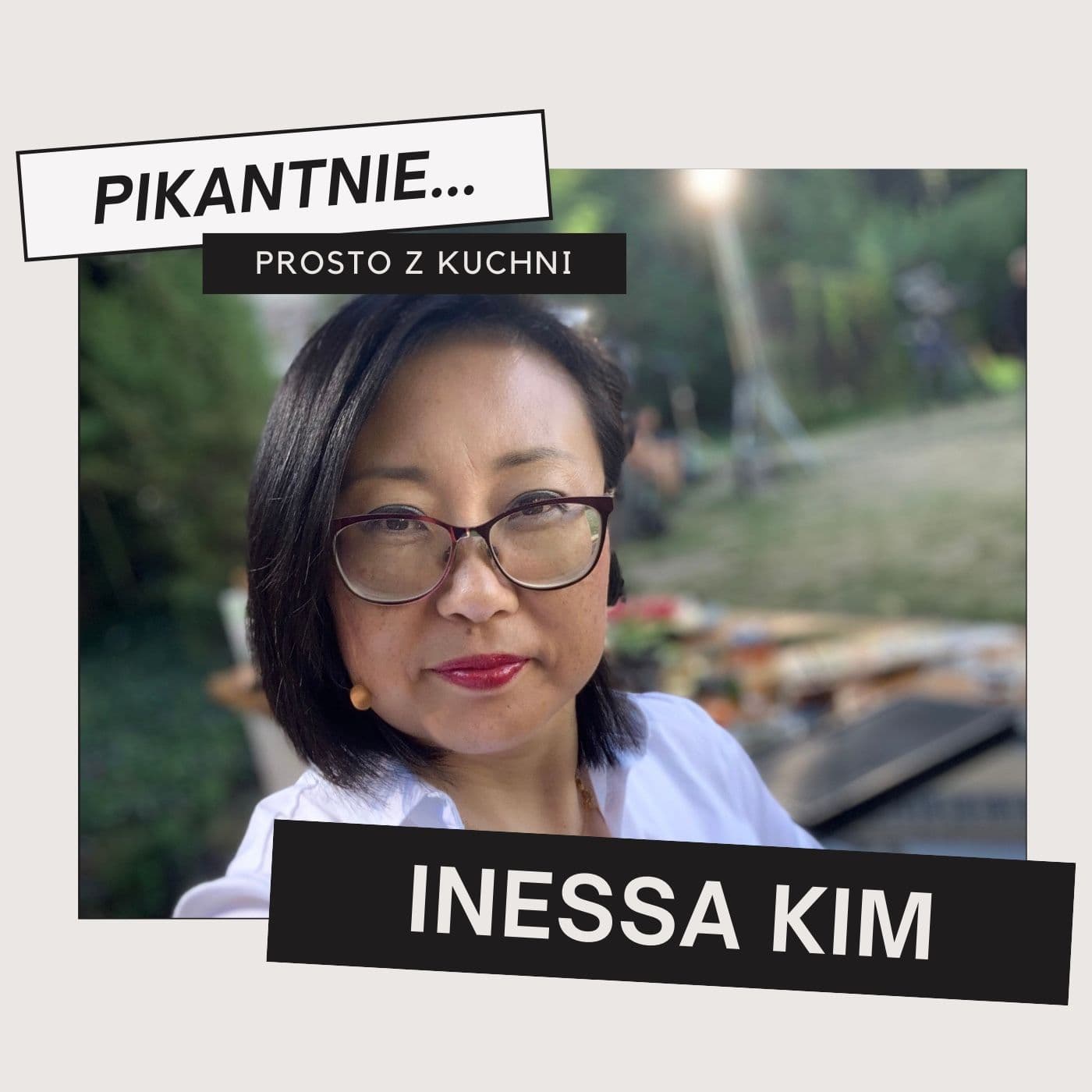 Pikantnie... Inessa Kim prosto z kuchni - Podcasts