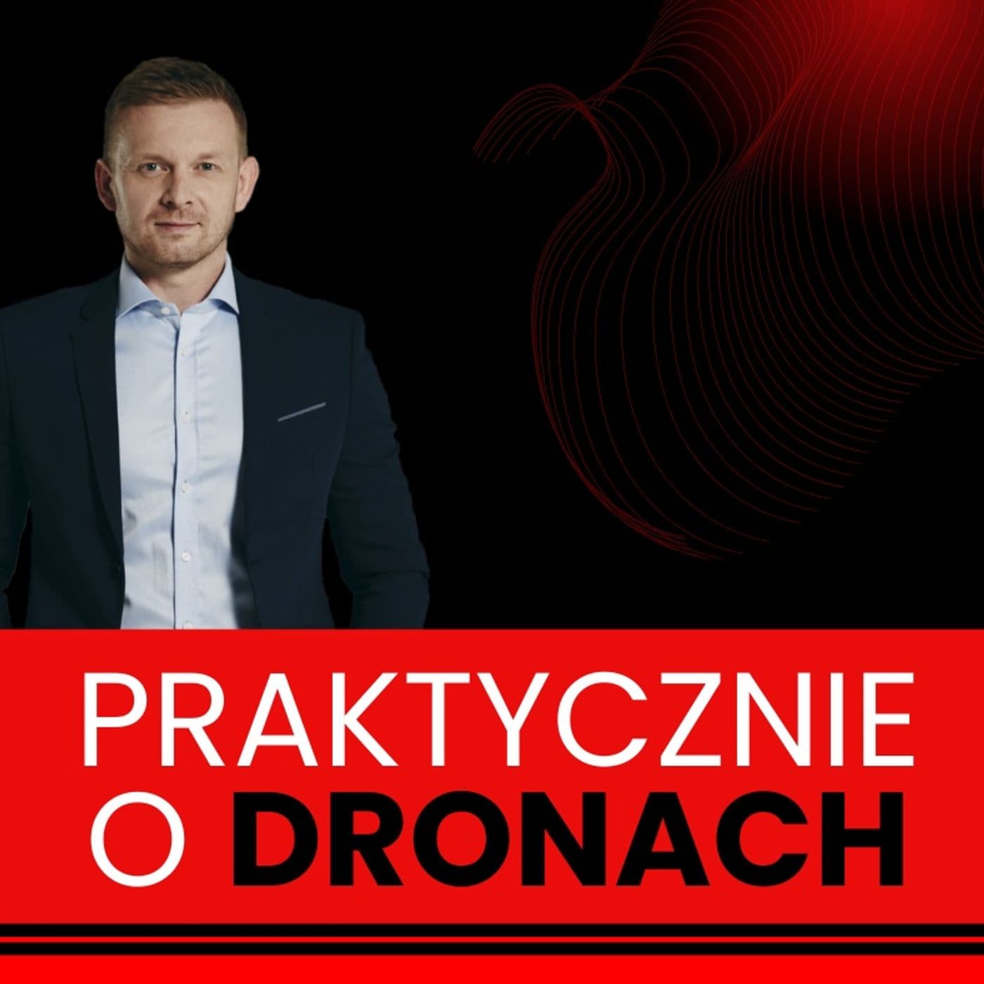 PRAKTYCZNIE O DRONACH - Podcasts