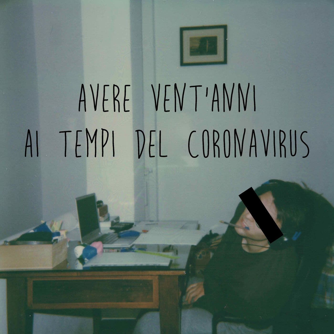 Avere vent’anni ai tempi del Coronavirus - Podcasts