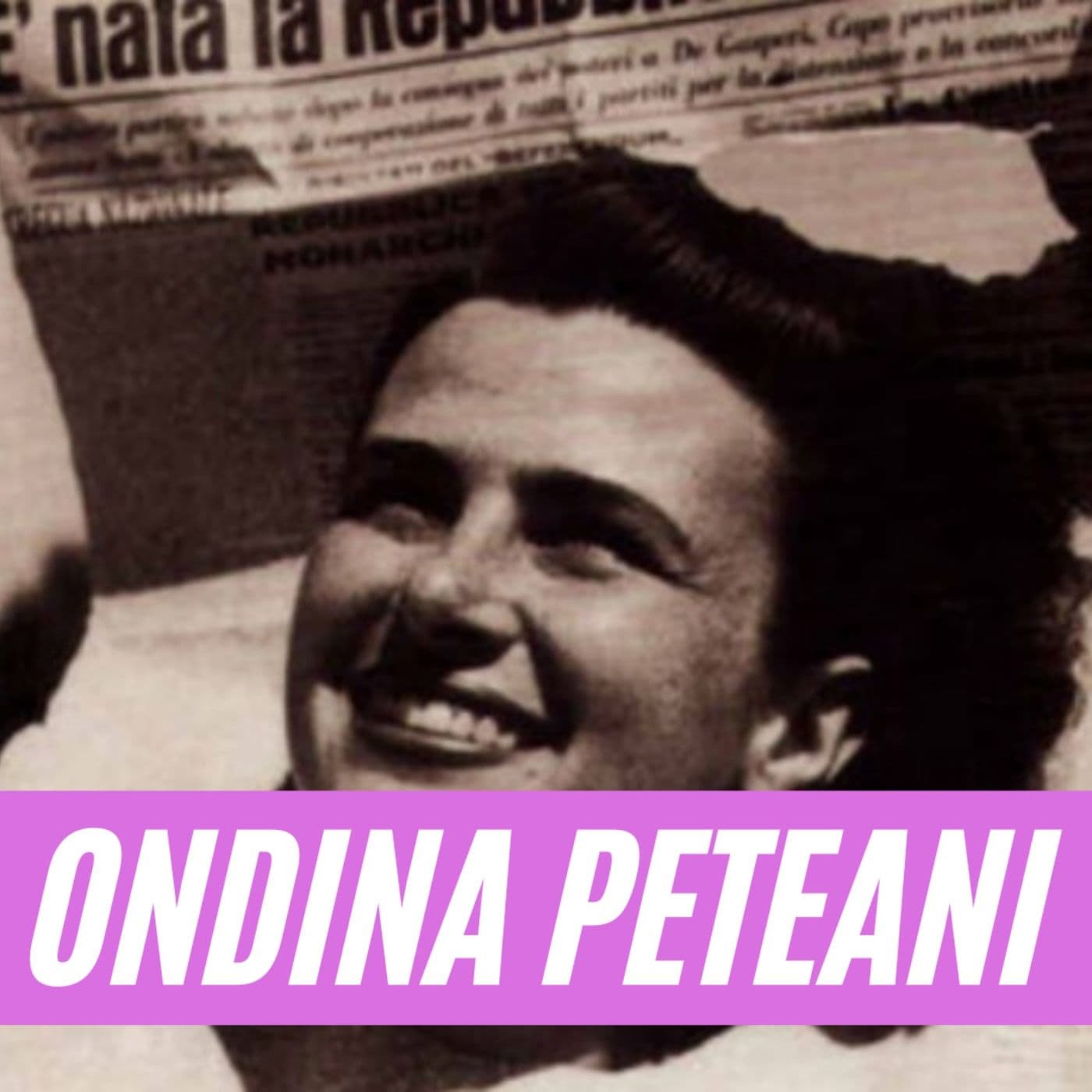 Ondina Peteani - Podcasts