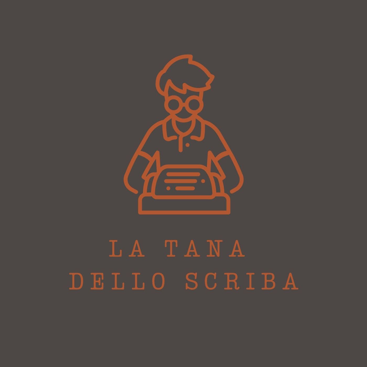 La Tana Dello Scriba - Podcasts