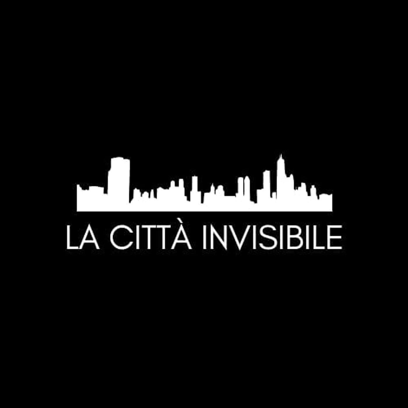 La città invisibile - Podcasts
