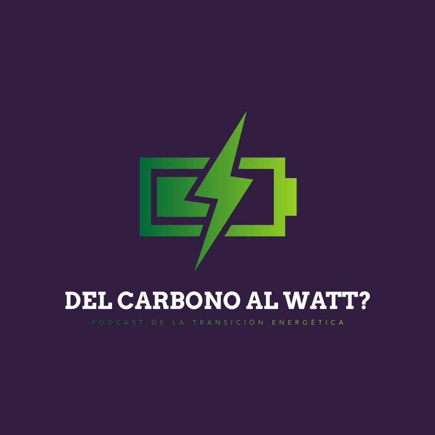DEL CARBONO AL WATT? - Podcasts
