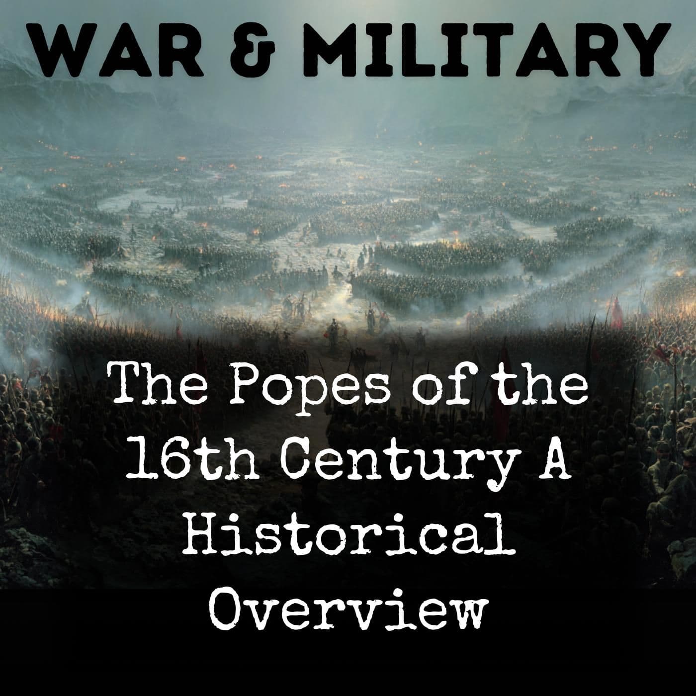 The Popes of the 16th Century A Historical Overview - Podcasts