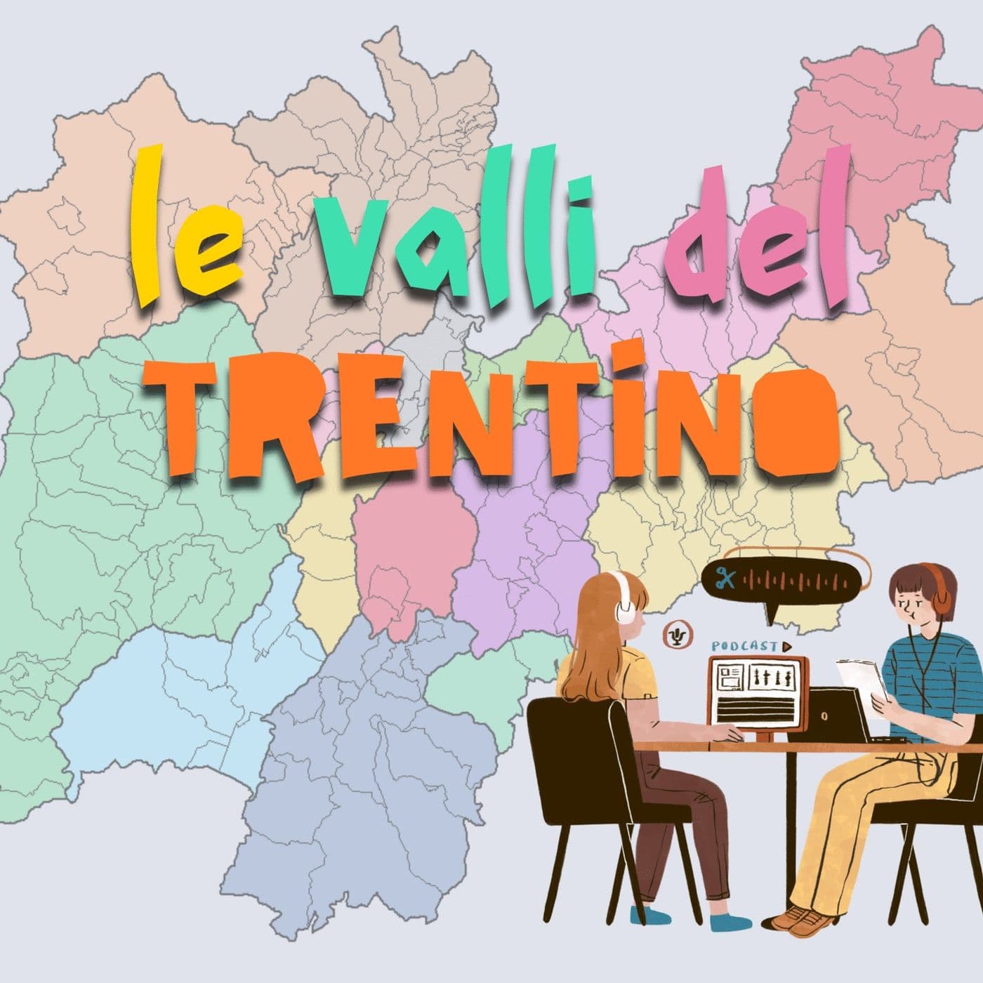 Le valli del Trentino - Podcasts