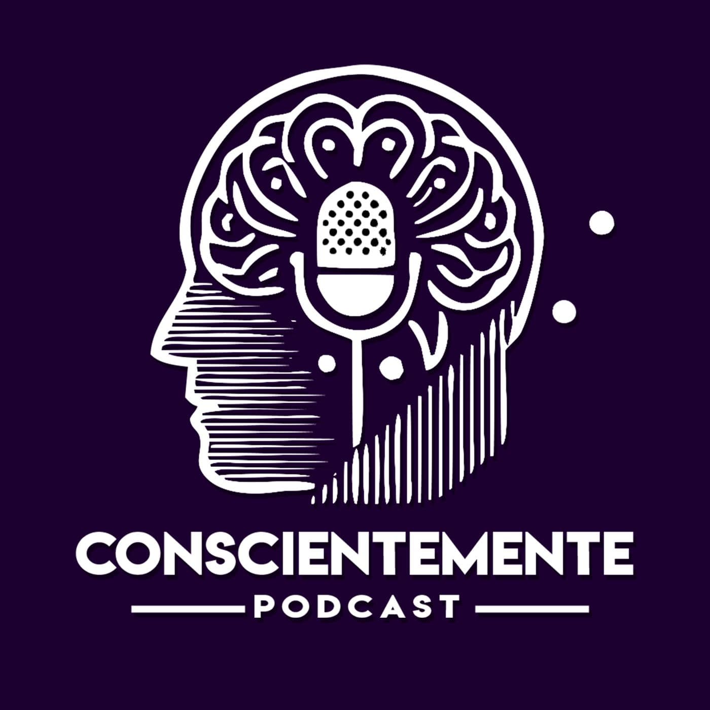 Podcast Conscientemente - Podcasts