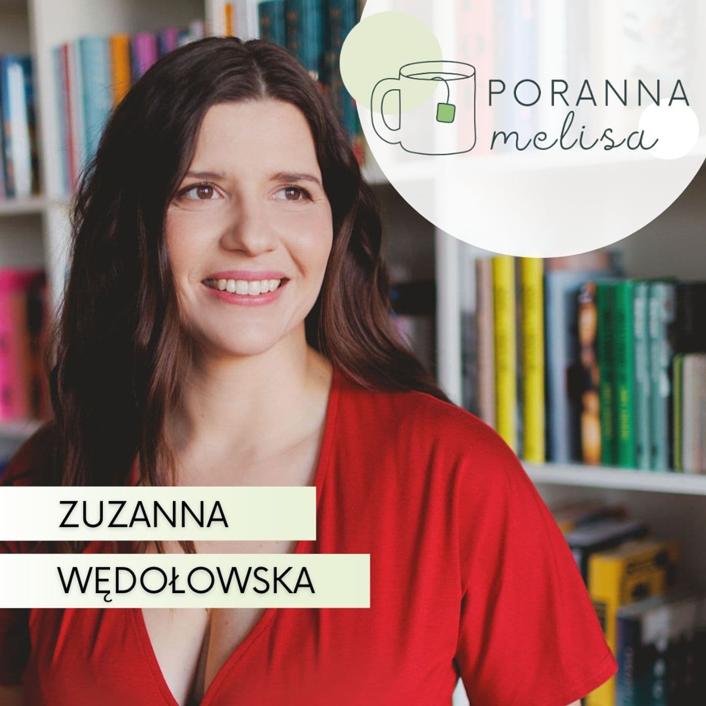 #PorannaMelisa - Zuzanna Wędołowska - Podcasts