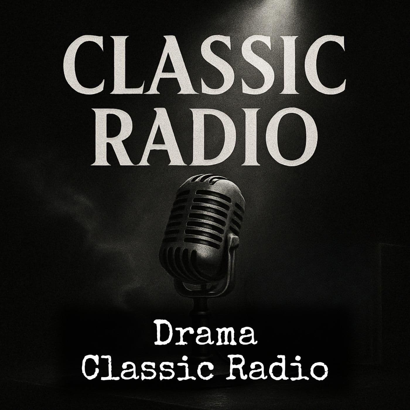 Drama - Classic Radio - Podcasts
