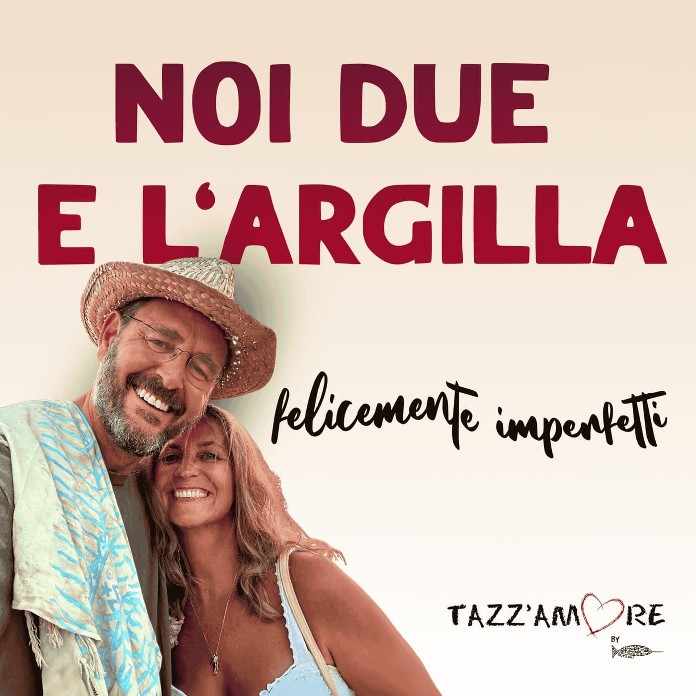 Noi due e l'argilla - Felicemente imperfetti - Podcasts