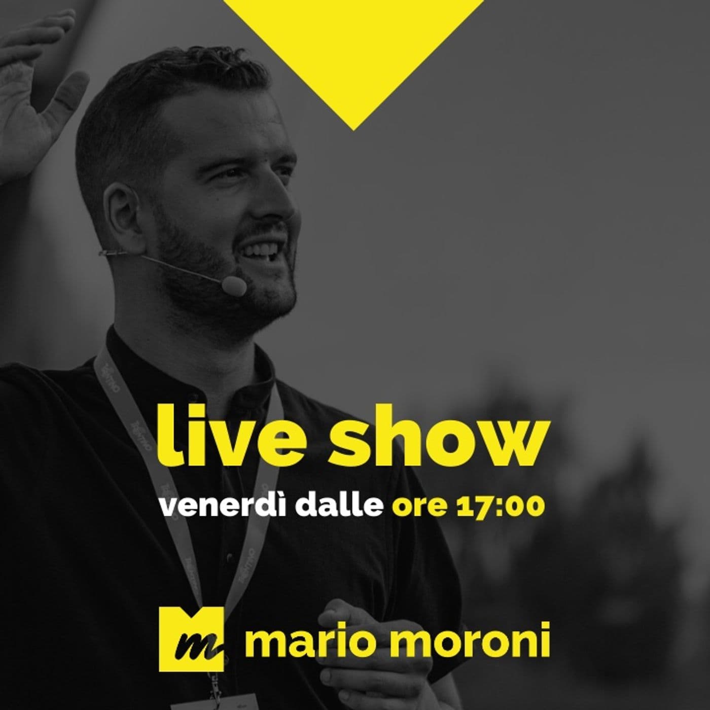 Live Show - Mario Moroni - Podcasts