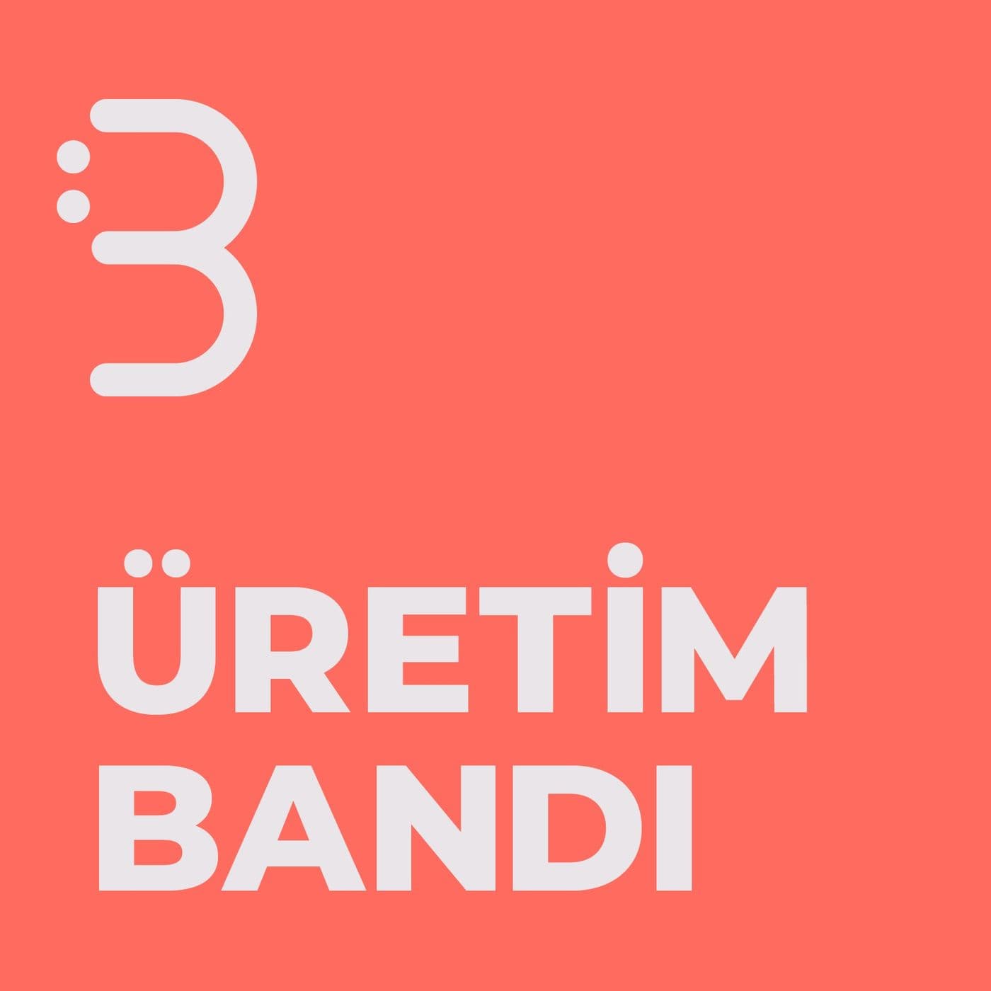Üretim Bandı - Podcasts