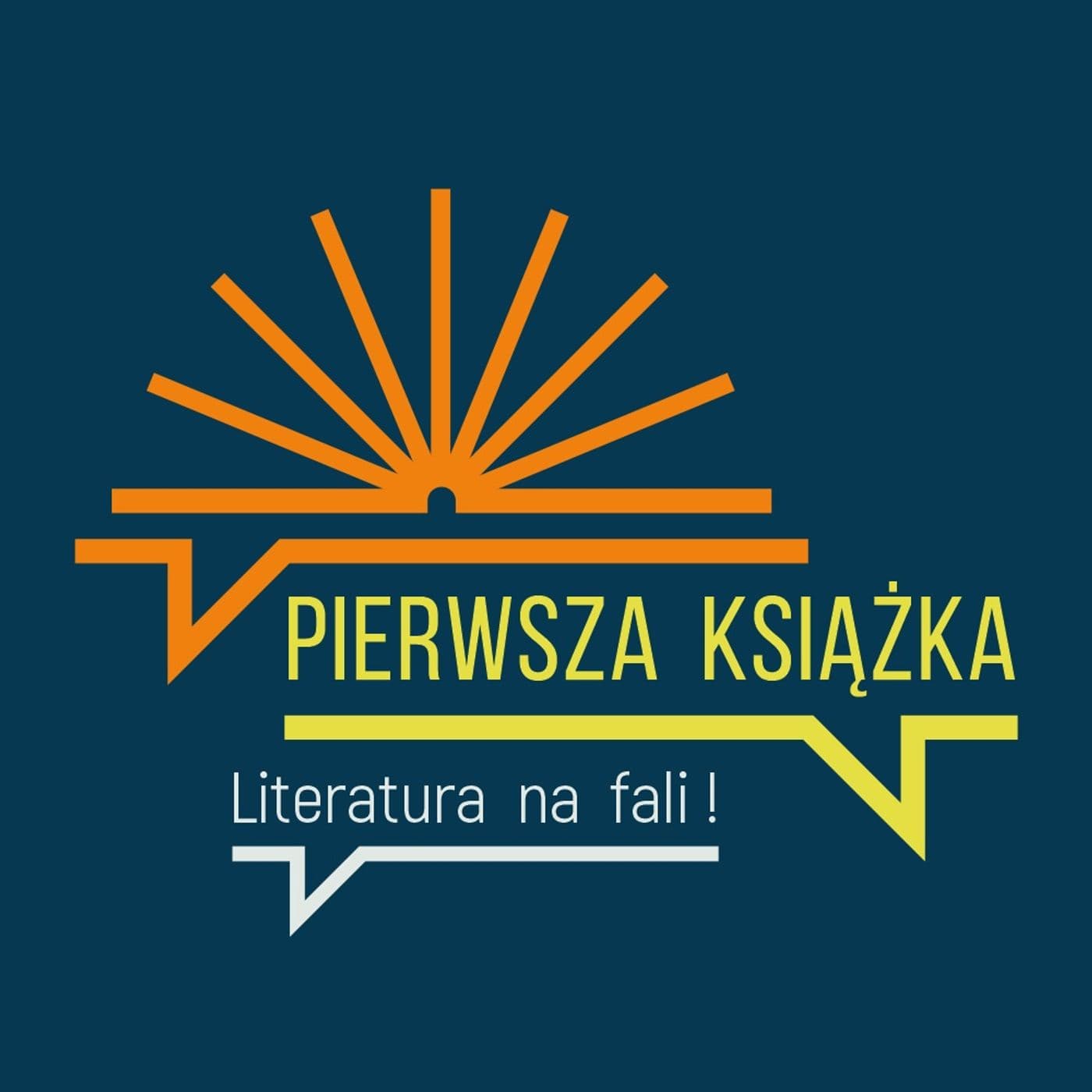 PIERWSZA KSIĄŻKA - Literatura na fali ! - Podcasts