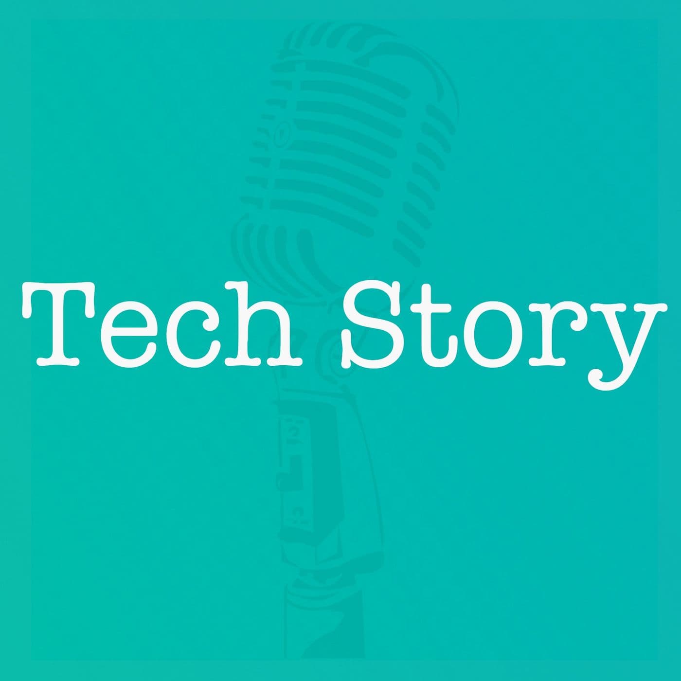 Tech Story - Podcasts