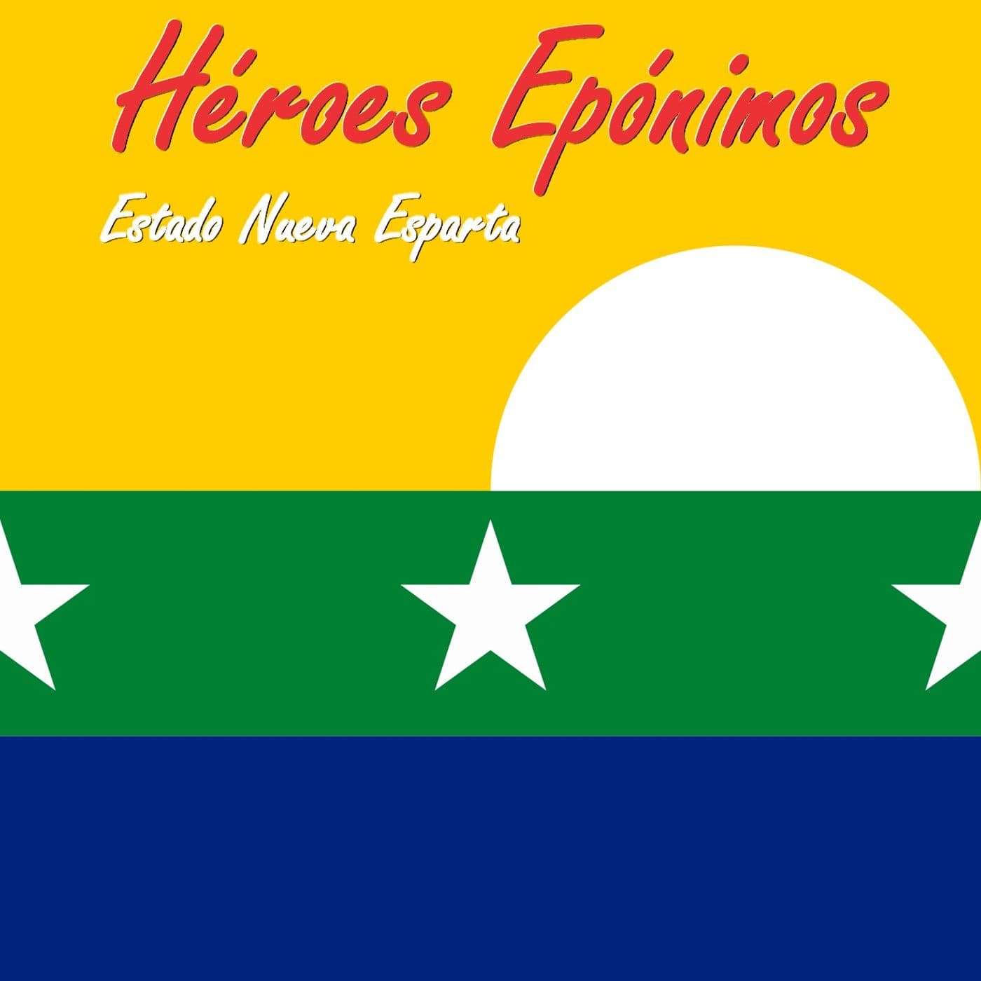 Héroes Epónimos del Estado Nueva Esparta