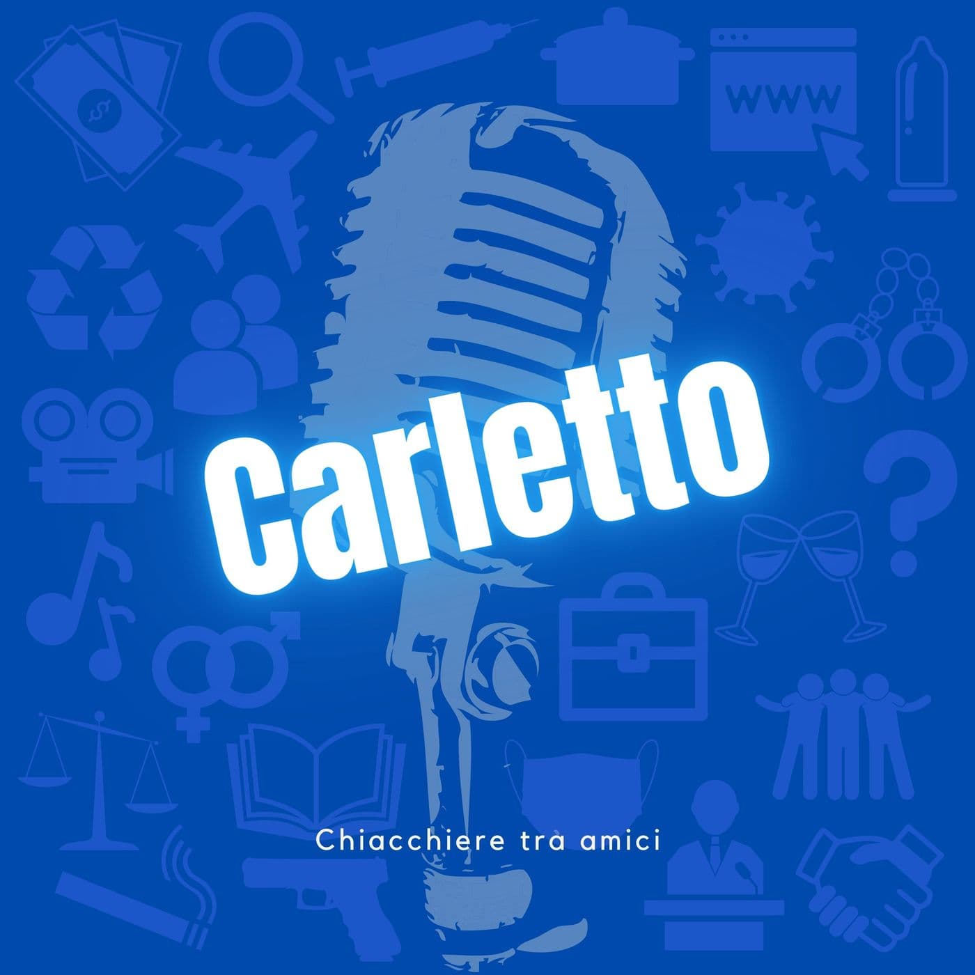 Carletto - Chiacchiere tra amici - Podcasts