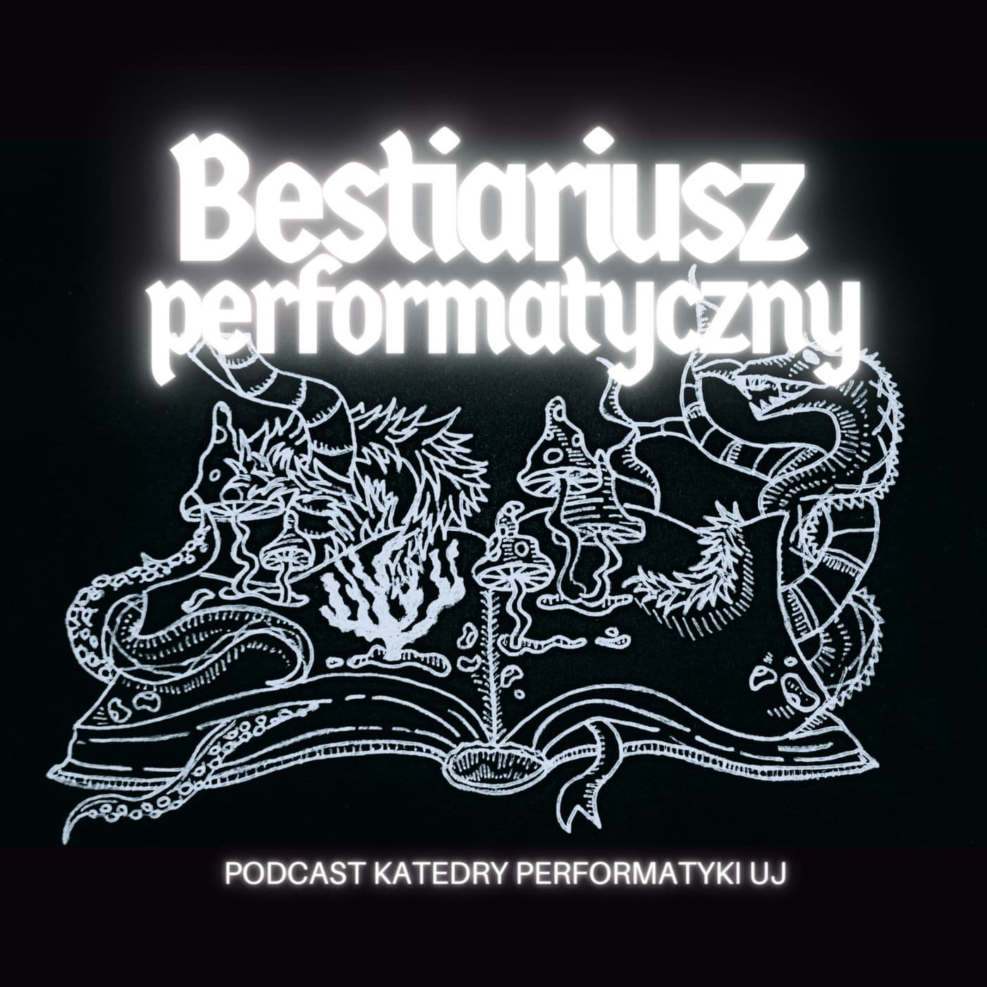 Bestiariusz performatyczny - Podcasts