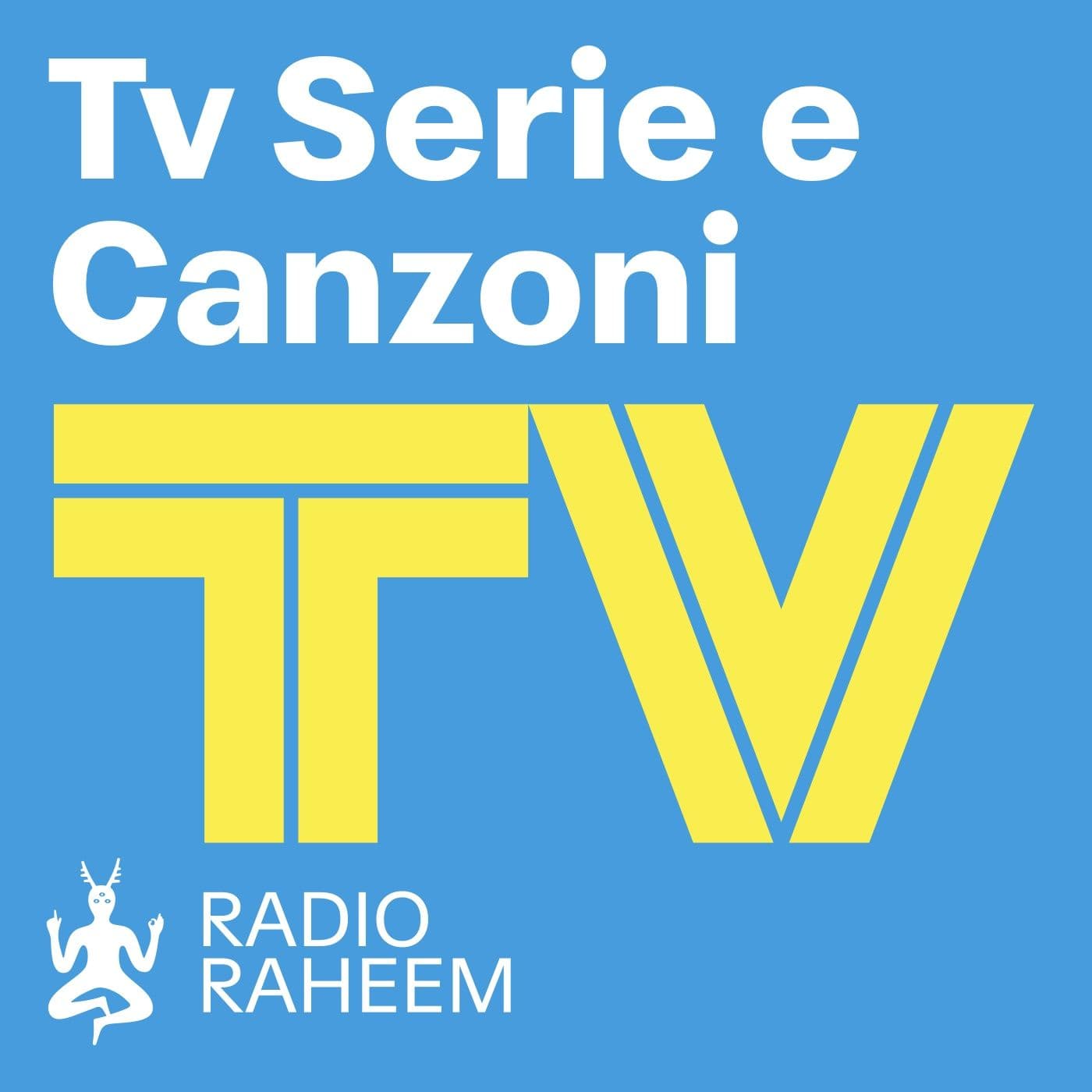Tv Serie e Canzoni - Podcasts