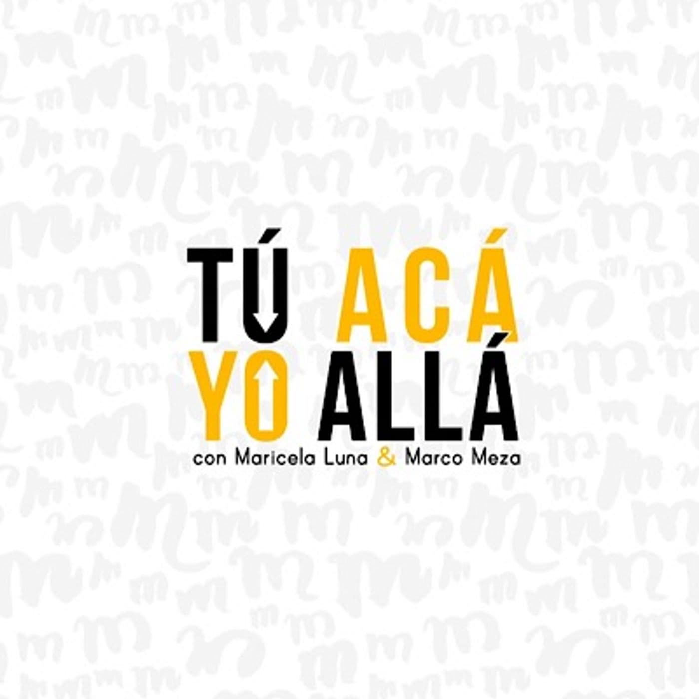Tú Acá y Yo Allá - Podcasts