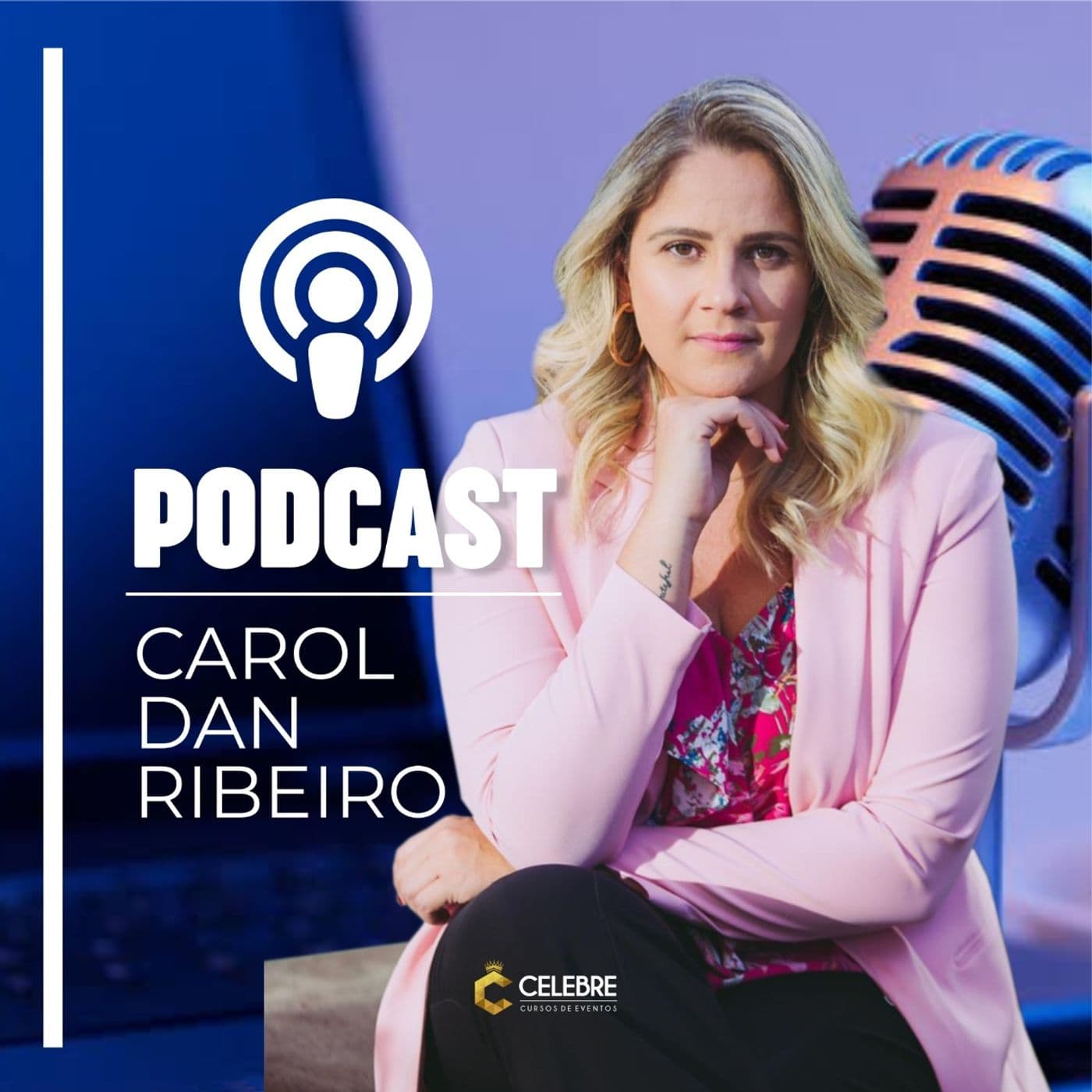 Carol Ribeiro - Podcast Celebre - Podcasts