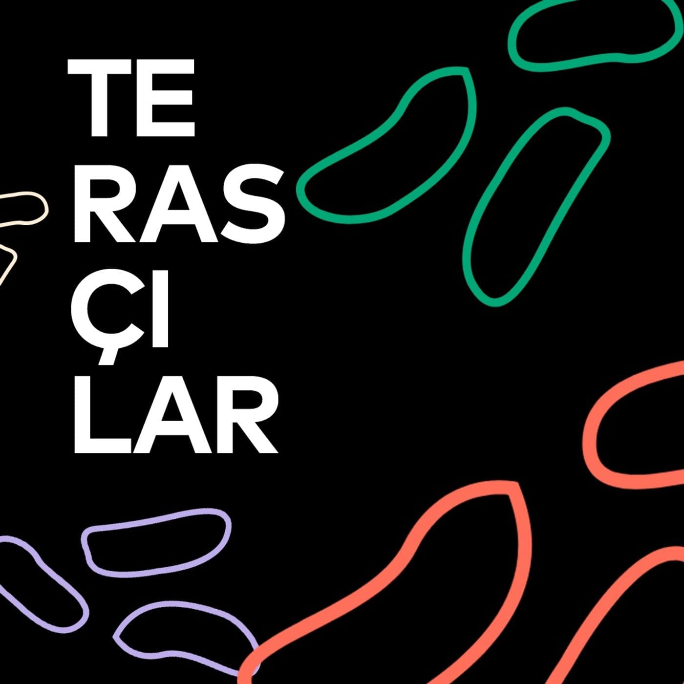 Terasçılar - Podcasts