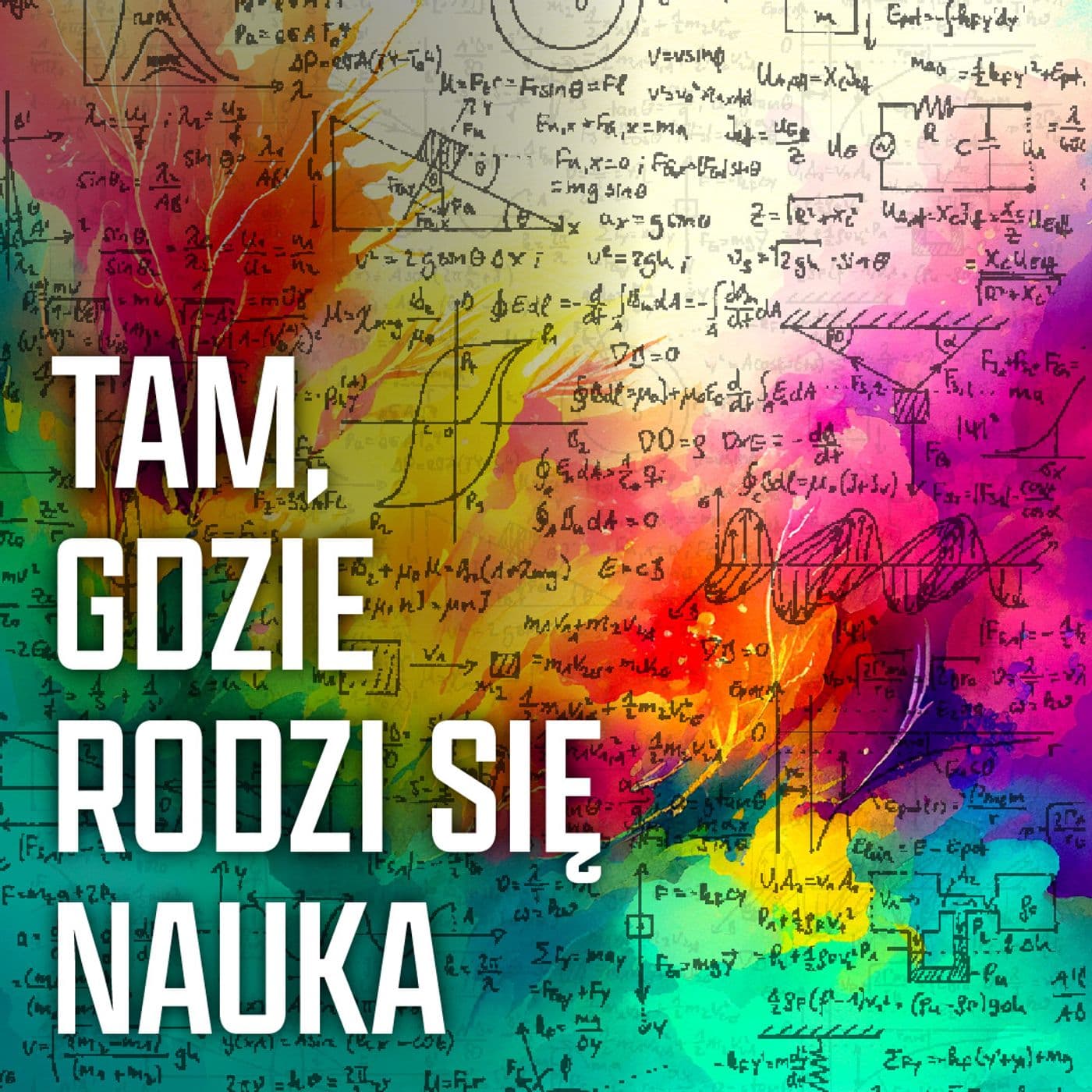 Tam, gdzie rodzi się nauka - Podcasts