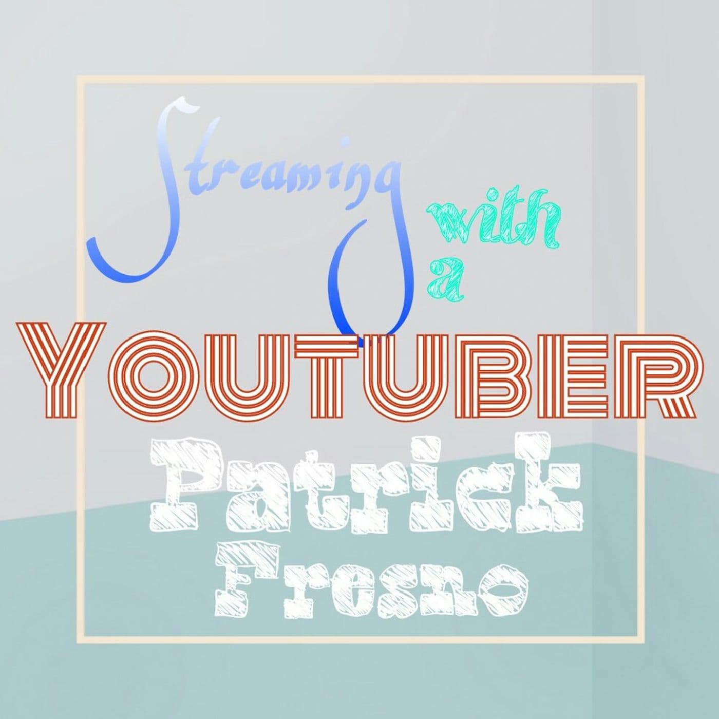 STREAM WITH A YOUTUBER - Podcasts