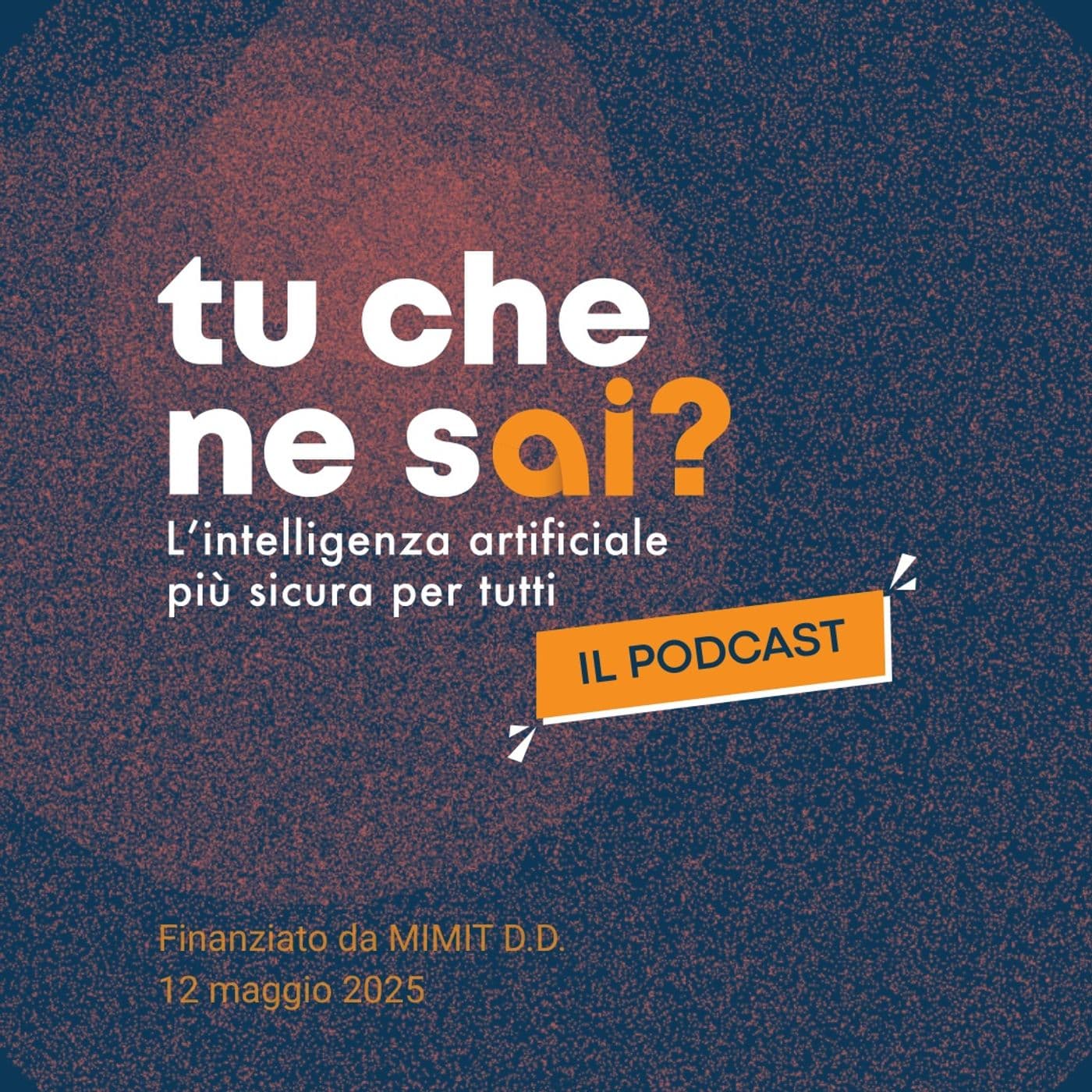 tu che ne sAI? L'intelligenza artificiale più sicura per tutti - Podcasts