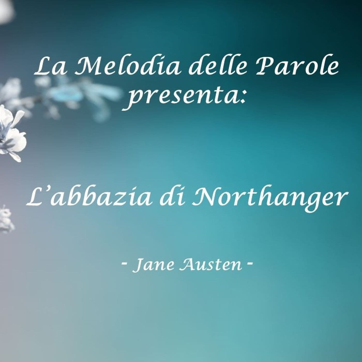 L'abbazia di Northanger, Jane Austen - Podcasts