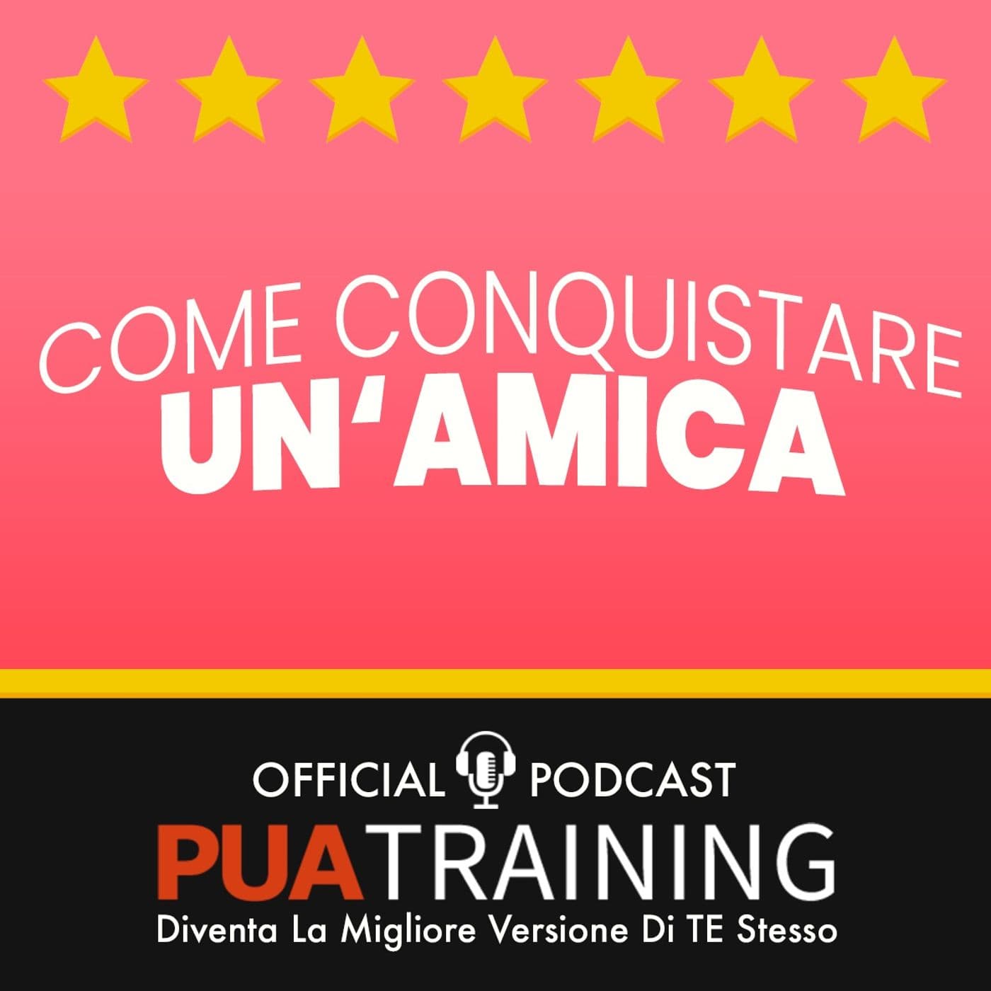 Come Conquistare Un'Amica - Podcasts