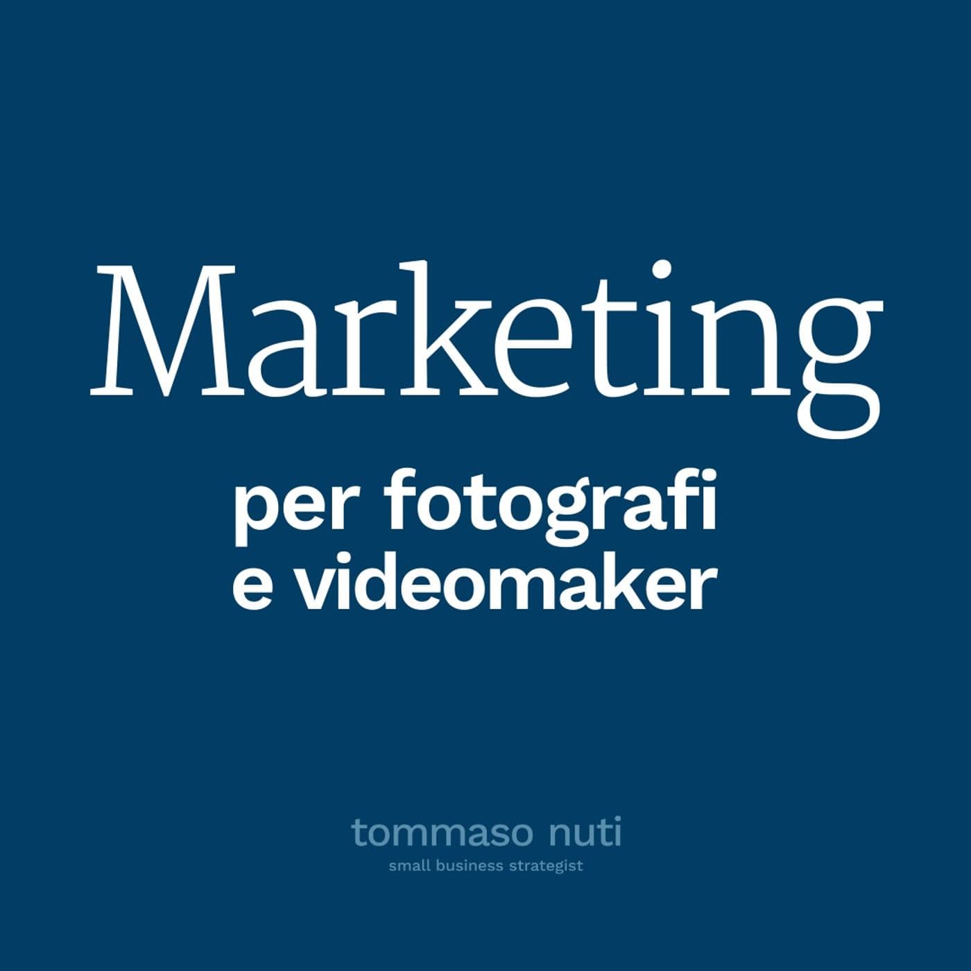 Marketing per fotografi e videomaker - Podcasts