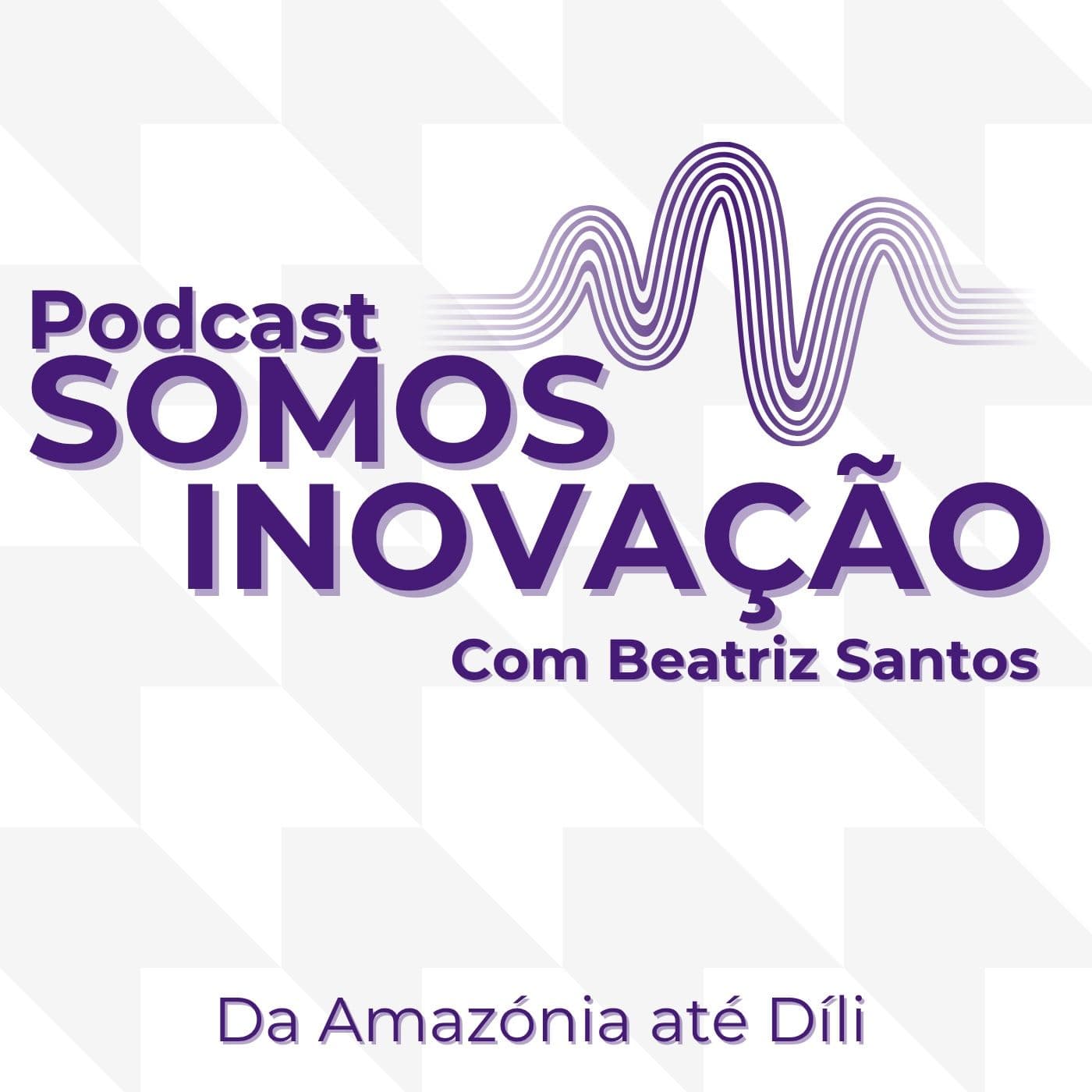 Podcast Somos Inovação - Podcasts