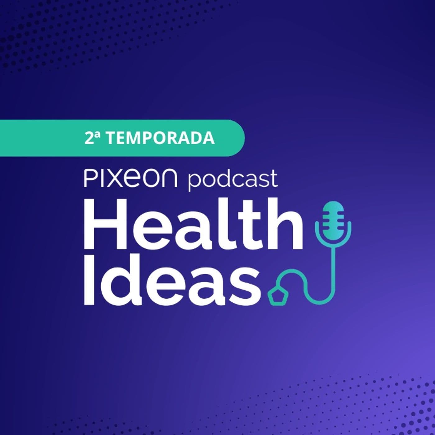 Pixeon Podcast Health Ideas - Podcasts
